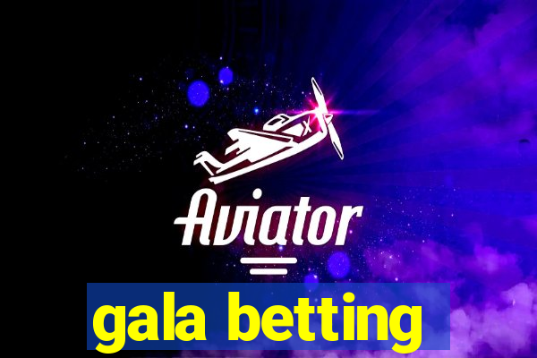 gala betting