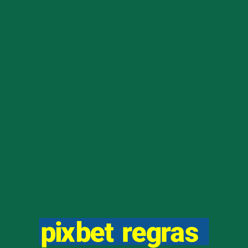 pixbet regras