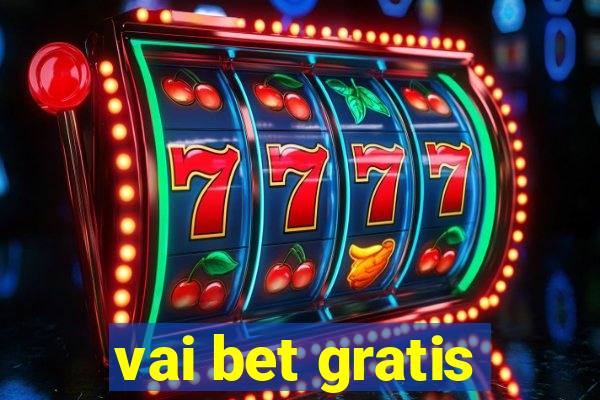 vai bet gratis