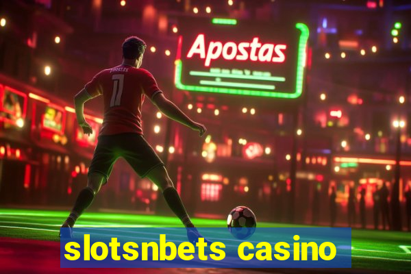 slotsnbets casino