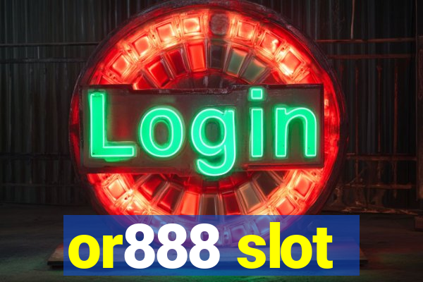 or888 slot