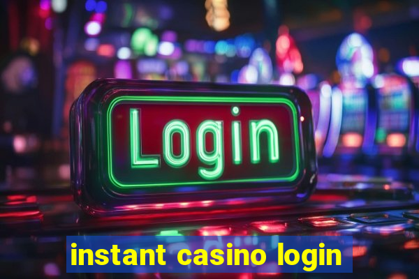 instant casino login