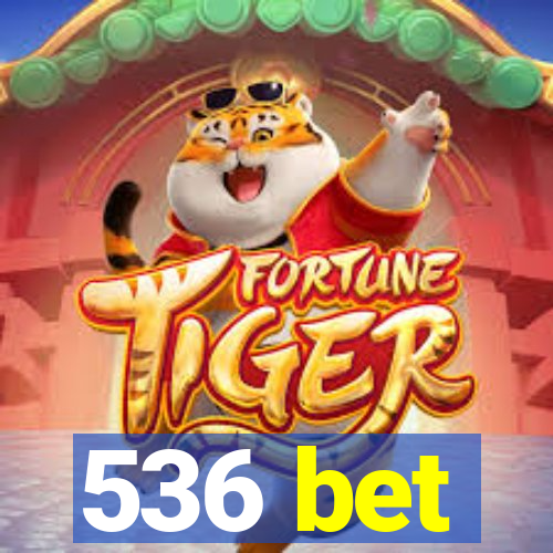 536 bet