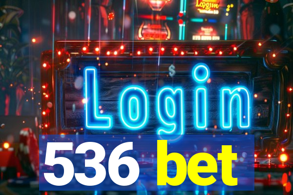 536 bet