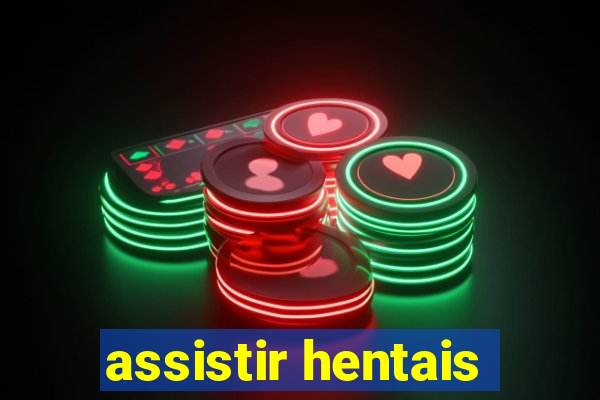 assistir hentais