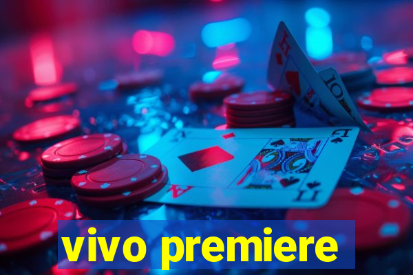 vivo premiere