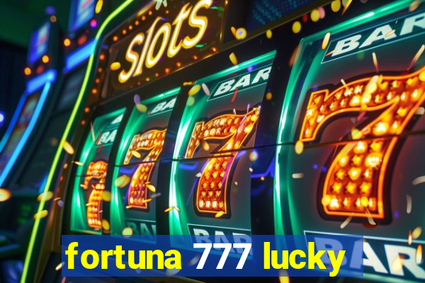 fortuna 777 lucky