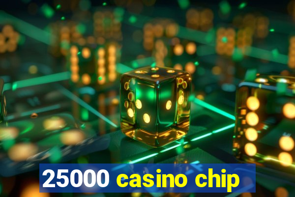 25000 casino chip