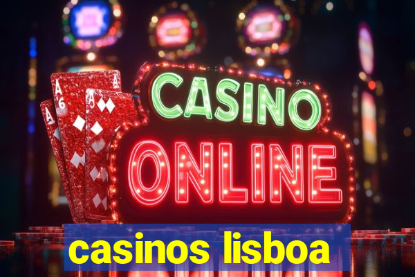 casinos lisboa