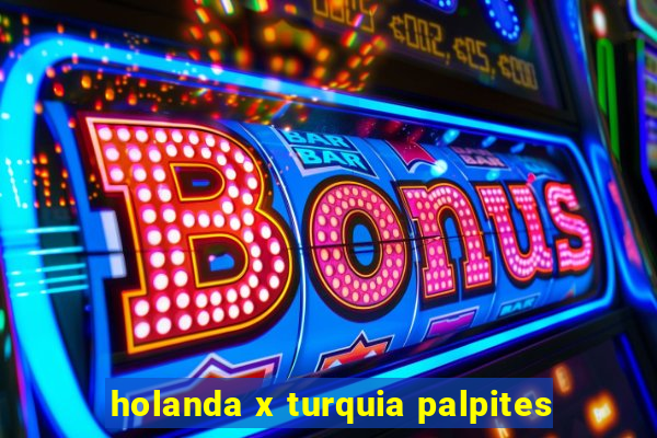 holanda x turquia palpites