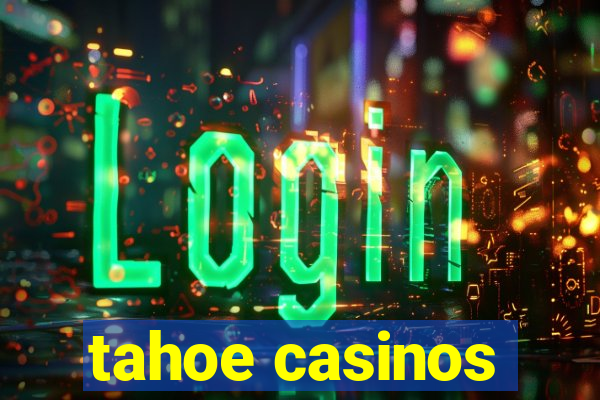 tahoe casinos