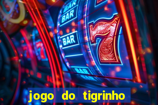 jogo do tigrinho com b么nus