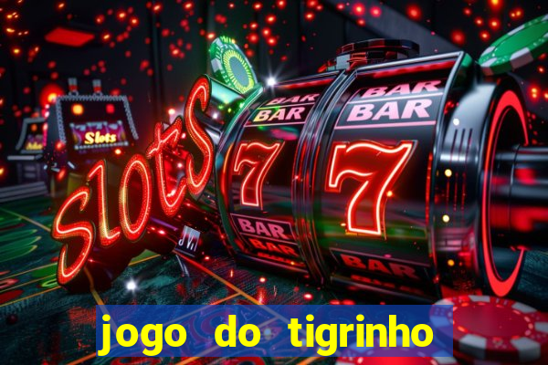 jogo do tigrinho com b么nus