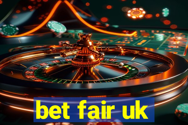 bet fair uk