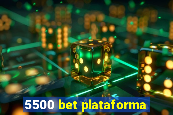 5500 bet plataforma