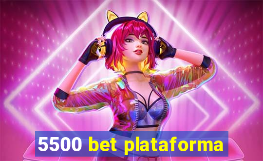 5500 bet plataforma