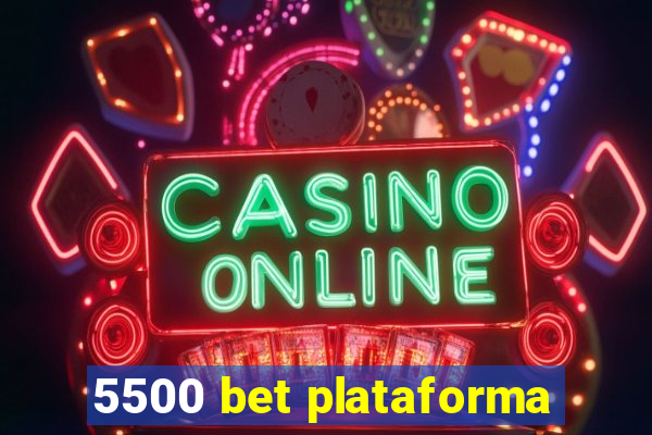 5500 bet plataforma