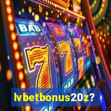 lvbetbonus20z?