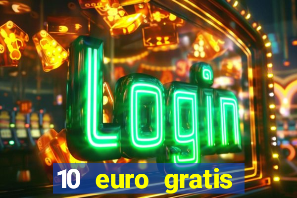 10 euro gratis casino 2021