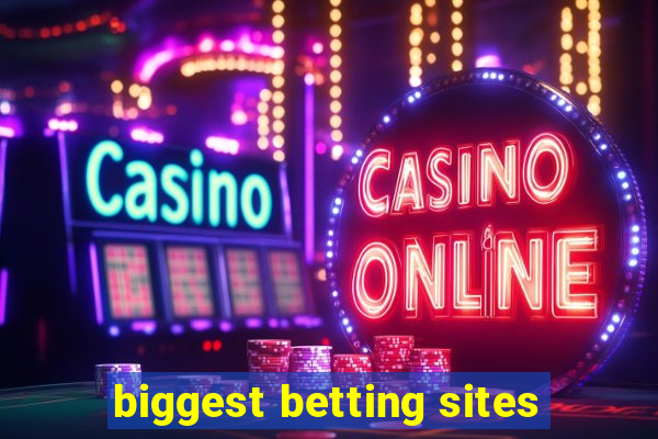 biggest betting sites