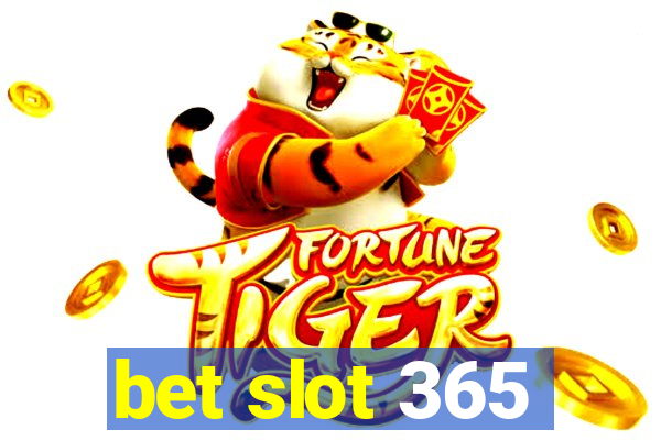 bet slot 365