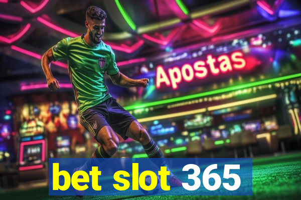 bet slot 365