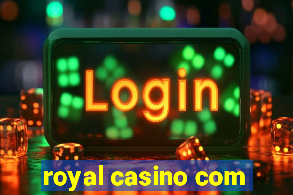 royal casino com