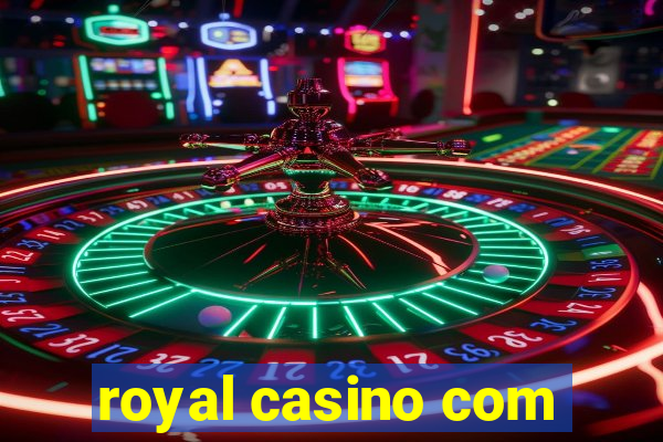 royal casino com