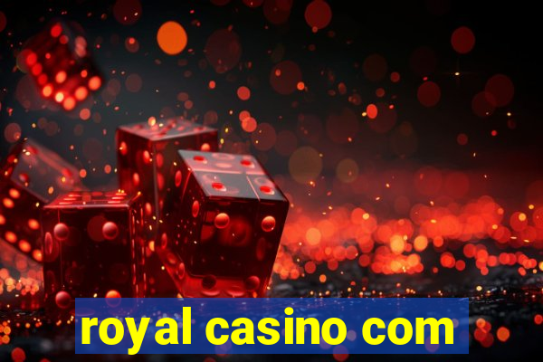 royal casino com