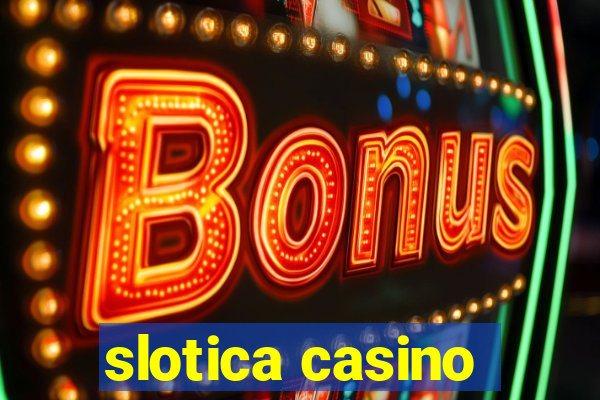 slotica casino