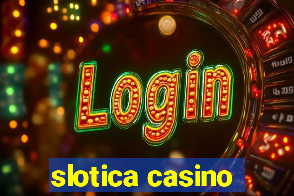 slotica casino