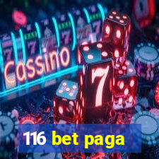 116 bet paga