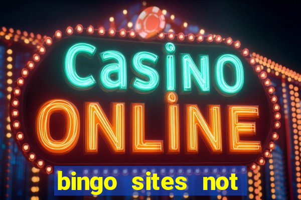 bingo sites not blocked by gamstop