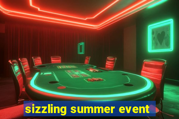 sizzling summer event