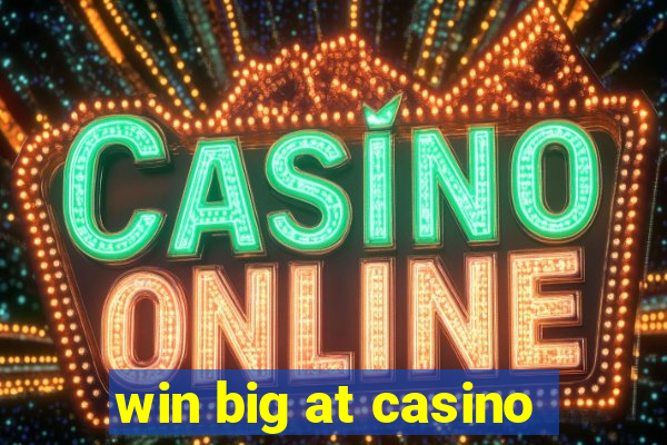 win big at casino