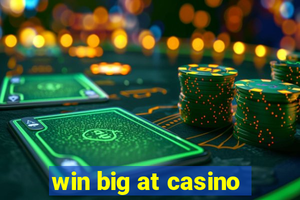 win big at casino