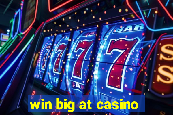 win big at casino