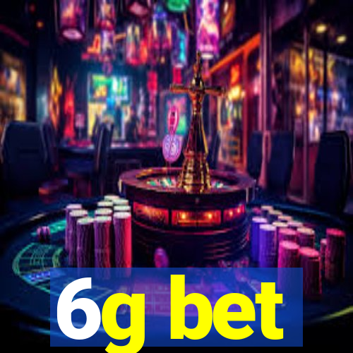 6g bet