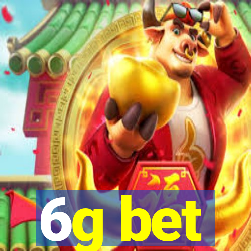 6g bet