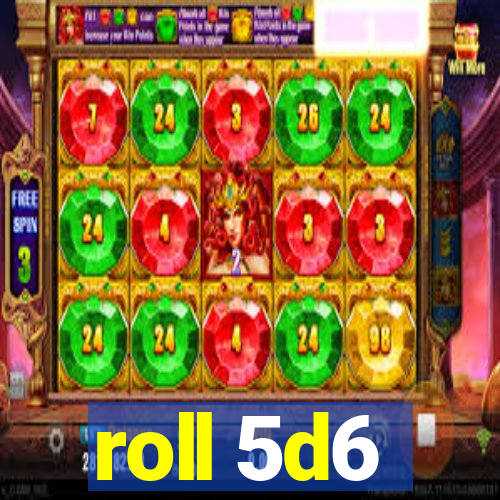 roll 5d6