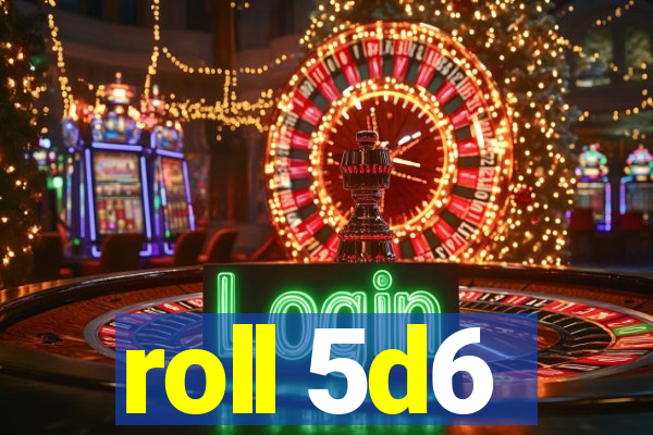 roll 5d6