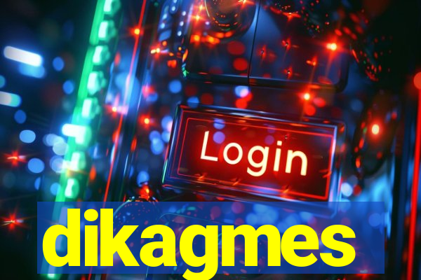 dikagmes