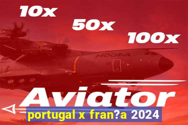 portugal x fran?a 2024