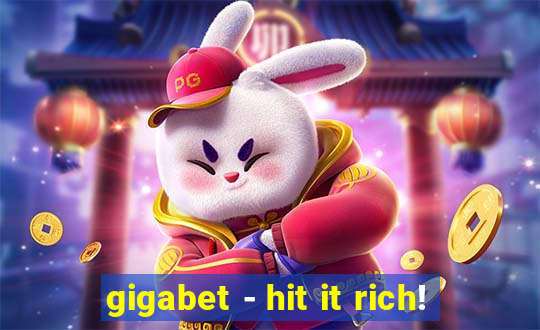 gigabet - hit it rich!