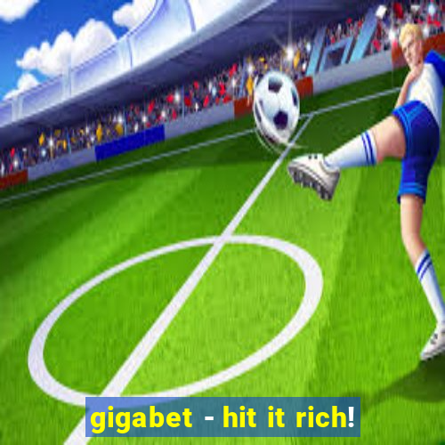 gigabet - hit it rich!