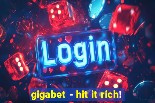 gigabet - hit it rich!