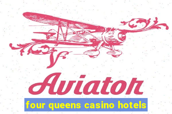 four queens casino hotels