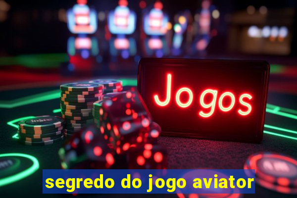 segredo do jogo aviator