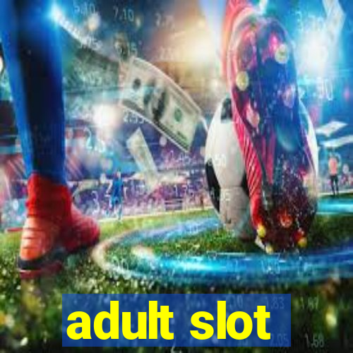 adult slot