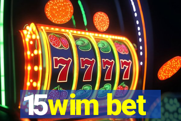 15wim bet